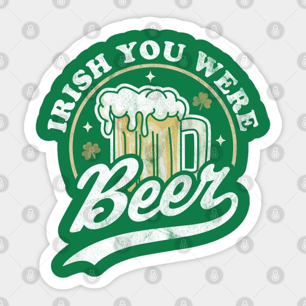 Irish You Were Beer St. Patrick Day Drinking Retro Vintage Sticker by OrangeMonkeyArt